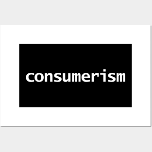 Consumerism Typography White Text Posters and Art